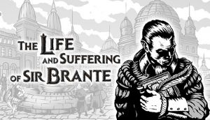 The life and suffering of sir brante вылетает