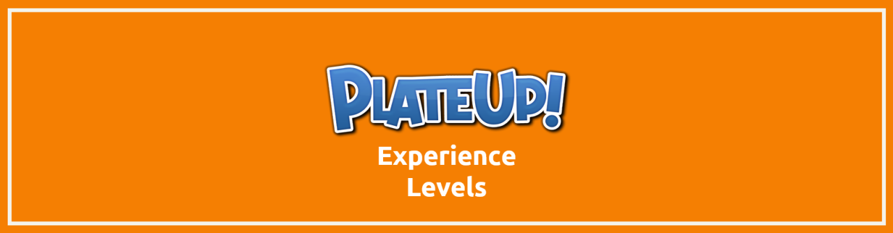 PlateUp! Experience Level Guide